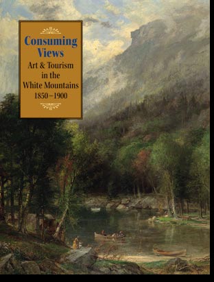 Consuming Views: Art & Tourism in the White Mountains, 1850-1900