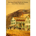 The Grand Resort Hotels and Tourism in the White Mountains